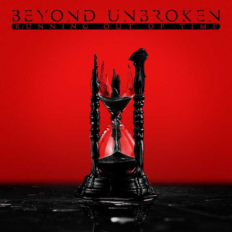 Beyond Unbroken - Running Out Of Time